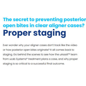 The Secret to Preventing Posterior Open Bites in Clear Aligner Cases?